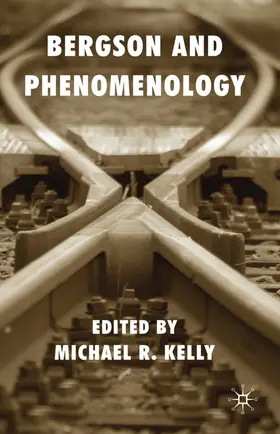 Kelly |  Bergson and Phenomenology | Buch |  Sack Fachmedien