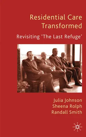 Johnson / Rolph / Smith |  Residential Care Transformed | Buch |  Sack Fachmedien
