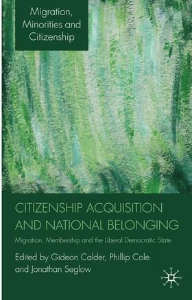 Calder / Seglow / Cole | Citizenship Acquisition and National Belonging | Buch | 978-0-230-20319-8 | sack.de