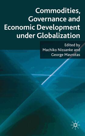 Mavrotas / Nissanke | Commodities, Governance and Economic Development under Globalization | Buch | 978-0-230-20334-1 | sack.de