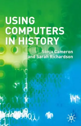 Cameron / Richardson |  Using Computers in History | eBook | Sack Fachmedien