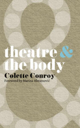 Conroy / Laera / Alvarez |  Theatre & the Body | Buch |  Sack Fachmedien