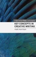 Morrison |  Key Concepts in Creative Writing | Buch |  Sack Fachmedien