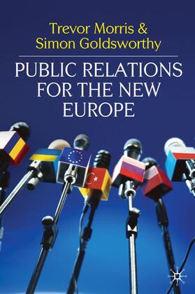 Morris / Goldsworthy | Public Relations for the New Europe | Buch | 978-0-230-20583-3 | sack.de