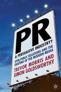 Morris / Goldsworthy |  Pr- A Persuasive Industry? | Buch |  Sack Fachmedien