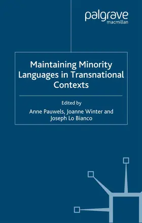Pauwels / Winter / Bianco |  Maintaining Minority Languages in Transnational Contexts | eBook | Sack Fachmedien