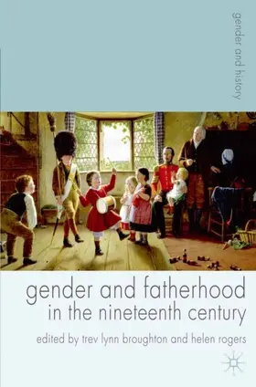 Broughton / Rogers |  Gender and Fatherhood in the Nineteenth Century | eBook | Sack Fachmedien