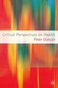 Duncan |  Critical Perspectives on Health | eBook | Sack Fachmedien