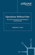 Snow |  Operations Without Pain: The Practice and Science of Anaesthesia in Victorian Britain | eBook | Sack Fachmedien