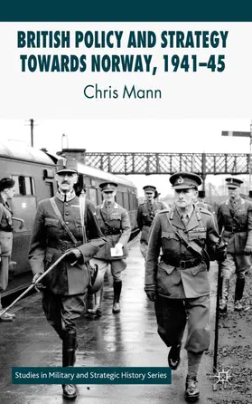 Mann |  British Policy and Strategy Towards Norway, 1941-45 | Buch |  Sack Fachmedien
