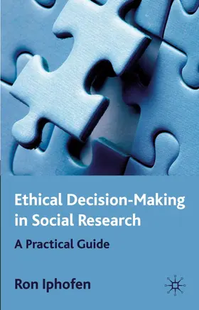 Iphofen | Ethical Decision Making in Social Research | Buch | 978-0-230-21035-6 | www.sack.de