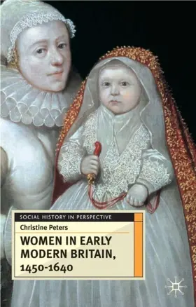 Peters |  Women in Early Modern Britain, 1450-1640 | eBook | Sack Fachmedien
