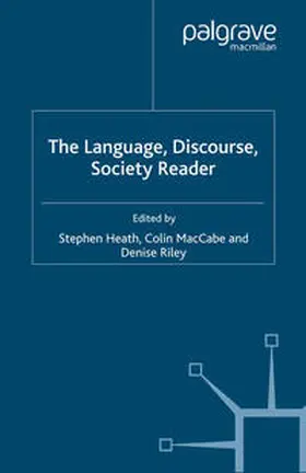 Heath / Riley / MacCabe |  The Language, Discourse, Society Reader | eBook | Sack Fachmedien