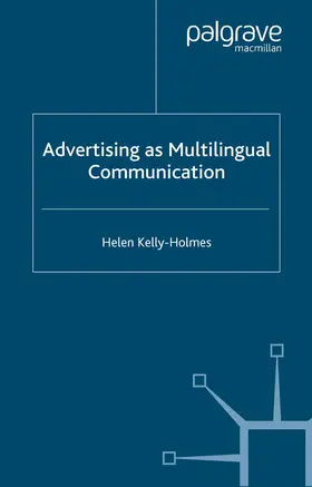 Kelly-Holmes |  Advertising as Multilingual Communication | Buch |  Sack Fachmedien