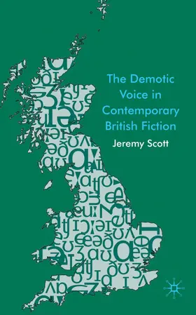 Scott |  The Demotic Voice in Contemporary British Fiction | Buch |  Sack Fachmedien