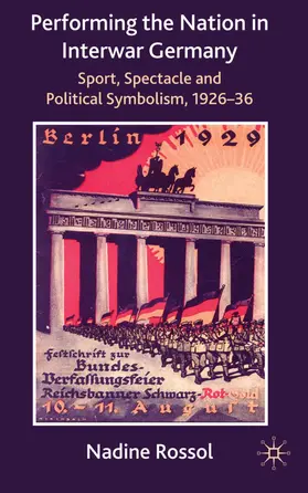 Rossol |  Performing the Nation in Interwar Germany | Buch |  Sack Fachmedien