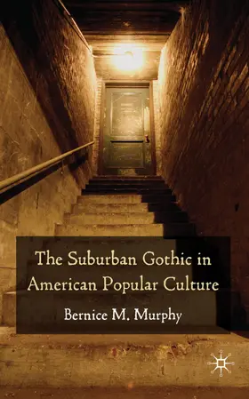 Murphy |  The Suburban Gothic in American Popular Culture | Buch |  Sack Fachmedien