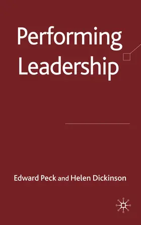 Peck / Dickinson |  Performing Leadership | Buch |  Sack Fachmedien