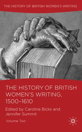 Bicks / Summit |  The History of British Women's Writing, 1500-1610 | Buch |  Sack Fachmedien