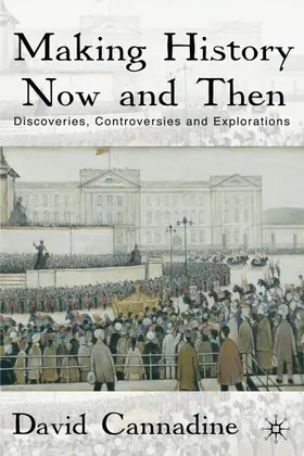 Cannadine |  Making History Now and Then | Buch |  Sack Fachmedien