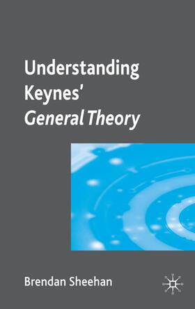 Sheehan | Understanding Keynes¿ General Theory | Buch | 978-0-230-22013-3 | sack.de