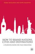 Moilanen / Rainisto |  How to Brand Nations, Cities and Destinations | Buch |  Sack Fachmedien