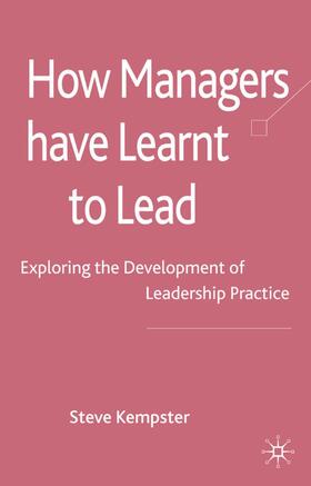 Kempster | How Managers Have Learnt to Lead | Buch | 978-0-230-22095-9 | sack.de