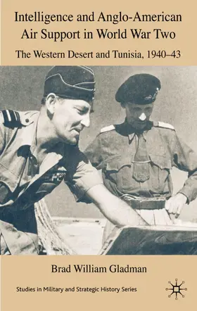 Gladman |  Intelligence and Anglo-American Air Support in World War Two | Buch |  Sack Fachmedien