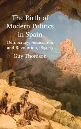 Thomson | The Birth of Modern Politics in Spain | Buch | 978-0-230-22202-1 | www.sack.de