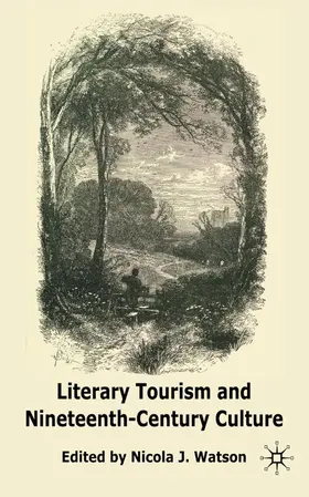 Watson |  Literary Tourism and Nineteenth-Century Culture | Buch |  Sack Fachmedien