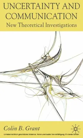 Grant |  Uncertainty and Communication | eBook | Sack Fachmedien