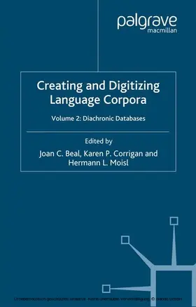 Beal / Corrigan / Moisl |  Creating and Digitizing Language Corpora | eBook | Sack Fachmedien