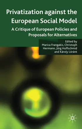 Frangakis / Hermann / Lóránt |  Privatisation Against the European Social Model | Buch |  Sack Fachmedien