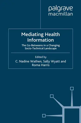 Wathen / Wyatt / Harris |  Mediating Health Information | eBook | Sack Fachmedien