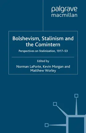 LaPorte / Morgan / Worley |  Bolshevism, Stalinism and the Comintern | eBook | Sack Fachmedien
