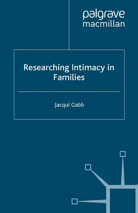 Gabb |  Researching Intimacy in Families | eBook | Sack Fachmedien