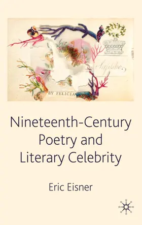 Eisner |  Nineteenth-Century Poetry and Literary Celebrity | Buch |  Sack Fachmedien