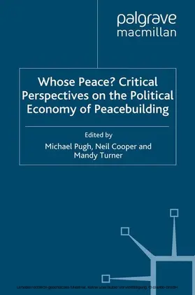 Pugh / Cooper / Turner |  Whose Peace? Critical Perspectives on the Political Economy of Peacebuilding | eBook | Sack Fachmedien