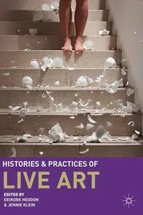 Heddon / Klein |  Histories and Practices of Live Art | Buch |  Sack Fachmedien