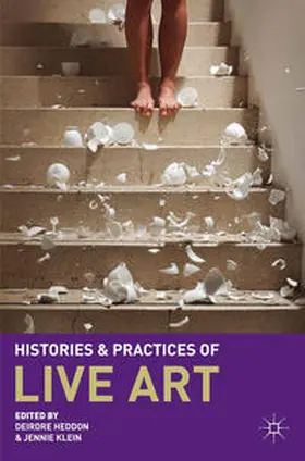 Heddon / Klein |  Histories and Practices of Live Art | Buch |  Sack Fachmedien