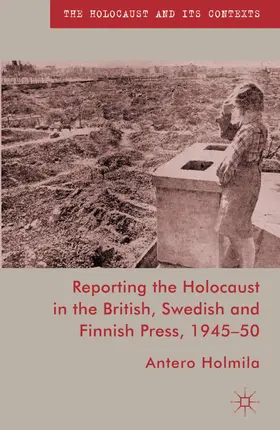 Holmila |  Reporting the Holocaust in the British, Swedish and Finnish Press, 1945-50 | Buch |  Sack Fachmedien