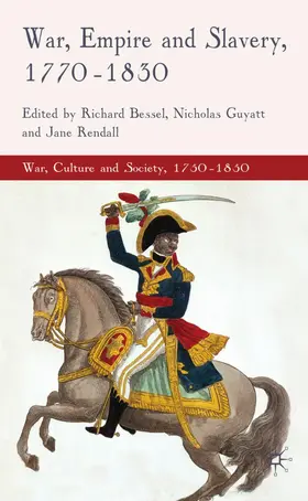 Bessel / Guyatt / Rendall |  War, Empire and Slavery, 1770-1830 | Buch |  Sack Fachmedien