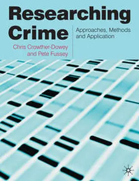 Crowther-Dowey / Fussey |  Researching Crime | Buch |  Sack Fachmedien