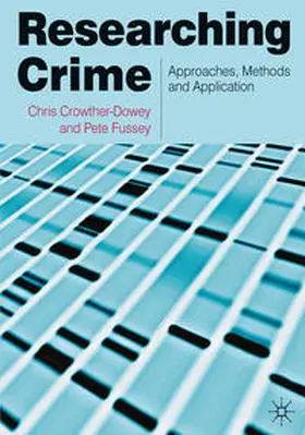 Crowther-Dowey / Fussey |  Researching Crime | Buch |  Sack Fachmedien