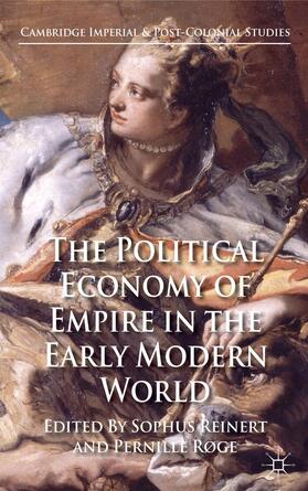 Reinert / Røge |  The Political Economy of Empire in the Early Modern World | Buch |  Sack Fachmedien