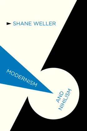 Weller |  Modernism and Nihilism | Buch |  Sack Fachmedien