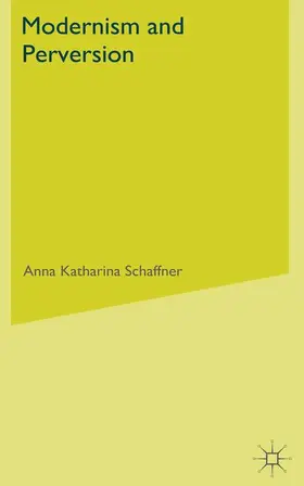 Schaffner |  Modernism and Perversion | Buch |  Sack Fachmedien