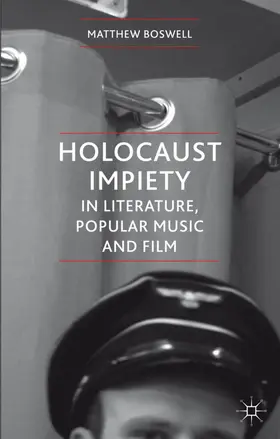 Boswell |  Holocaust Impiety in Literature, Popular Music and Film | Buch |  Sack Fachmedien