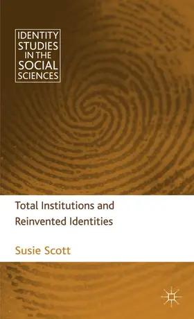 Scott |  Total Institutions and Reinvented Identities | Buch |  Sack Fachmedien