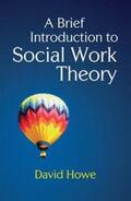 Howe |  A Brief Introduction to Social Work Theory | Buch |  Sack Fachmedien